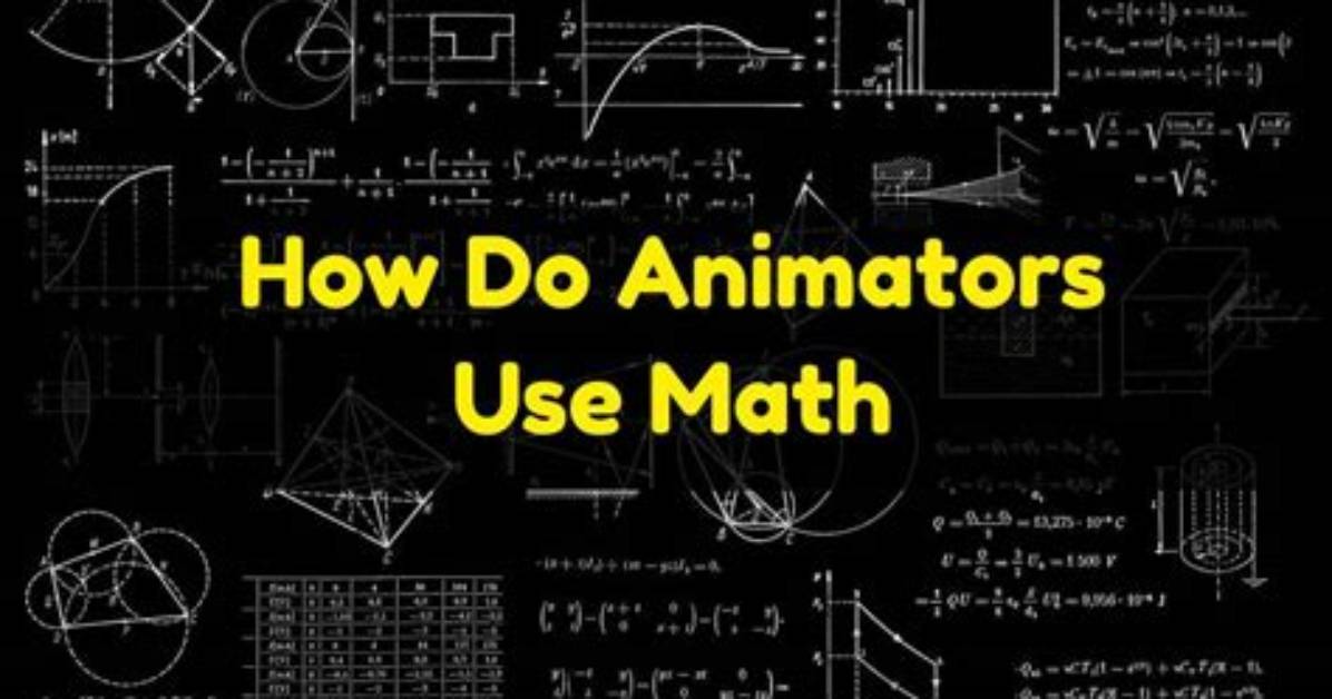 Do Animators Need Math?
