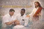 Do Baptisms for the Dead?