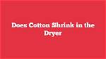 Do Combed Cotton Shrink?