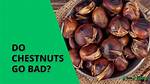 Do Cooked Chestnuts Go Bad