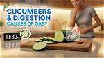 Do Cucumbers Cause Gas