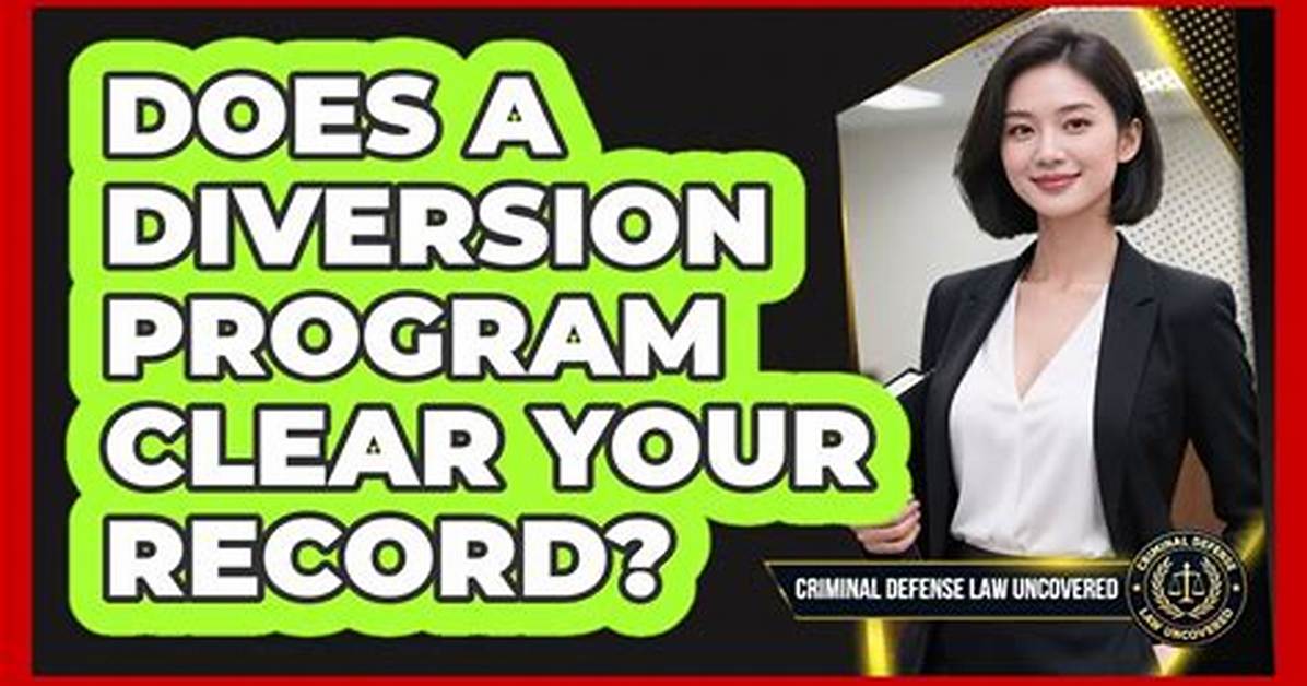 Do Diversion Programs Clear Your Record?