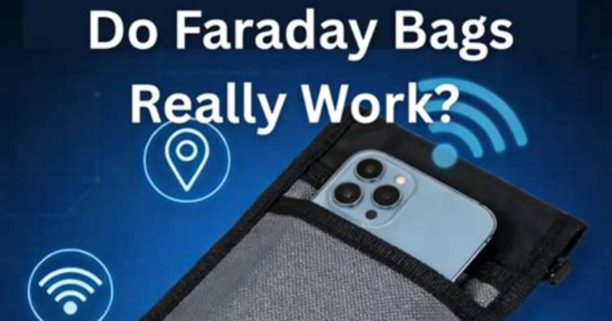 Do Faraday Bags Work?