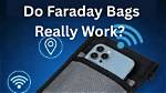 Do Faraday Bags Work?