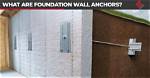 Do Foundation Wall Anchors Work?