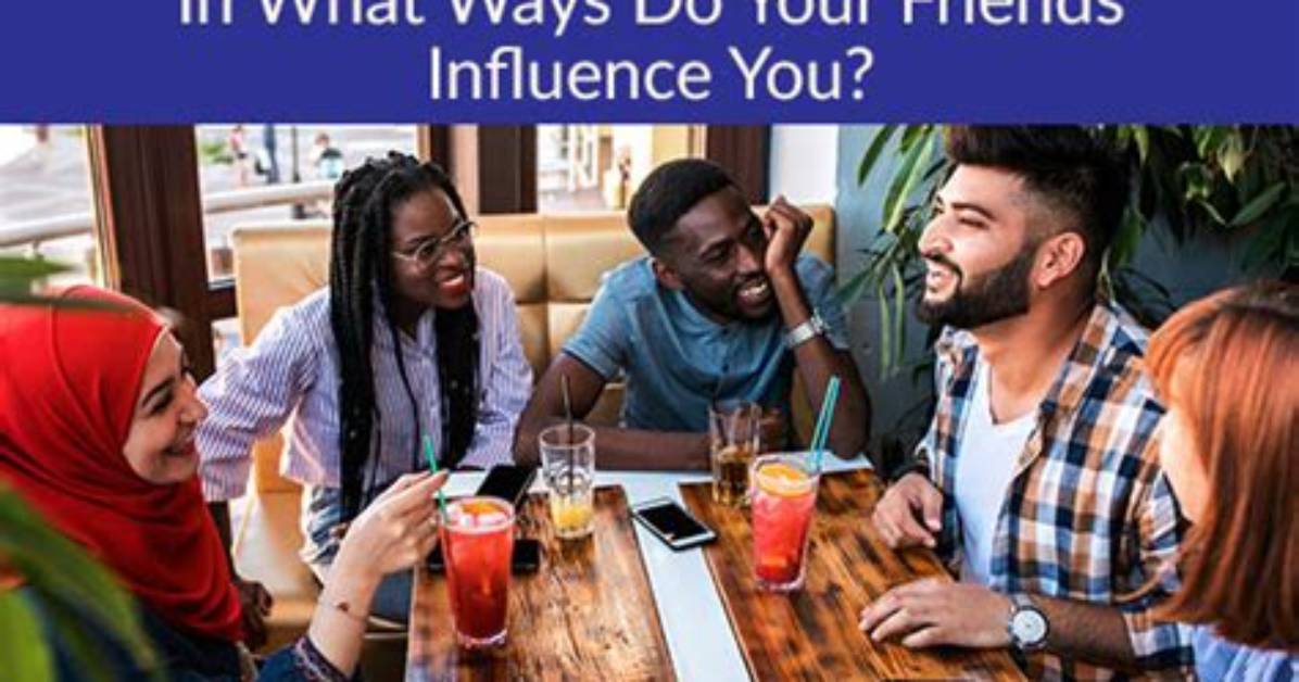 Do Friends Influence Your Behavior?