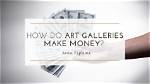 Do Galleries Make Money?