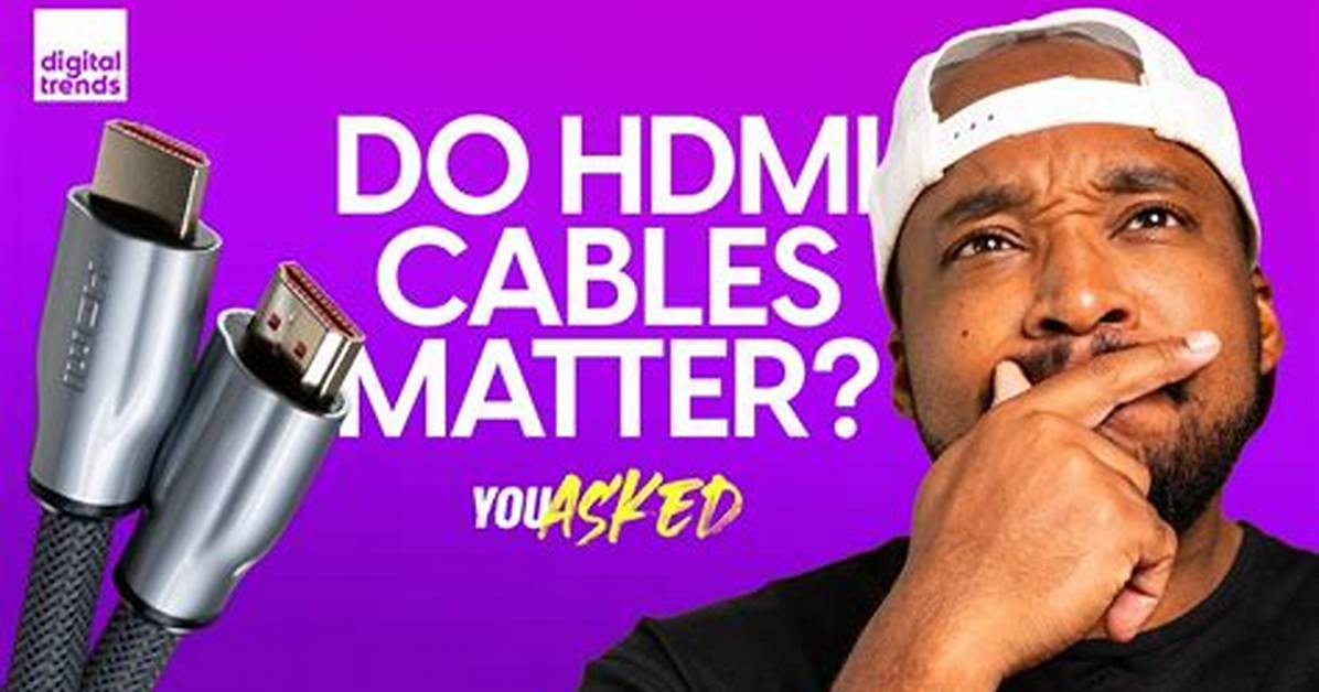 Do Hdmi Cables Matter?