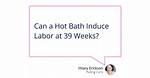 Do Hot Baths Induce Labor?