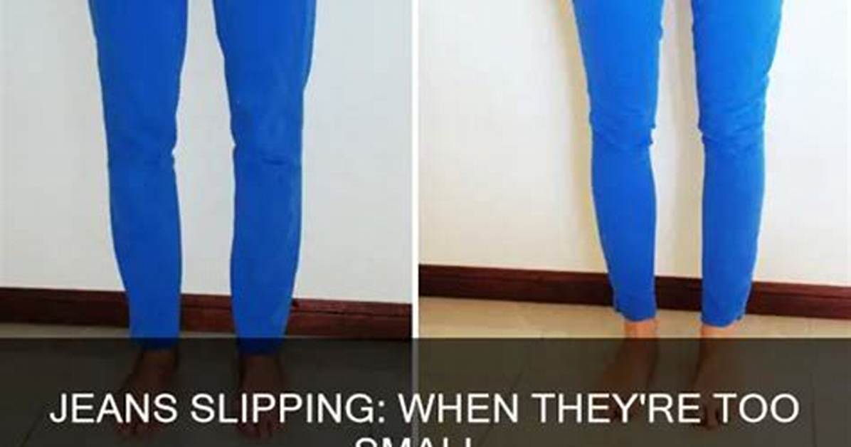 Do Jeans Fall Down When Too Small?