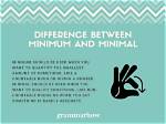 Do Minimum and Minimal Mean the Same Thing?