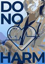 Do No Harm Refers to?