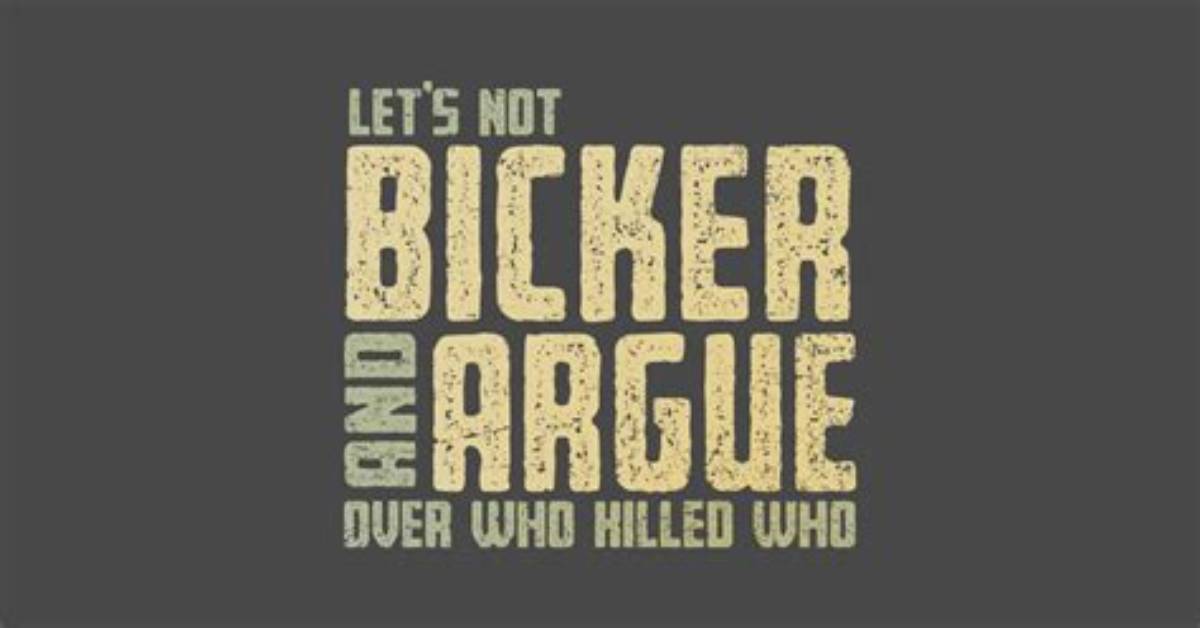 Do Not Bicker Meaning?