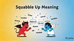 Do Not Squabble Meaning?