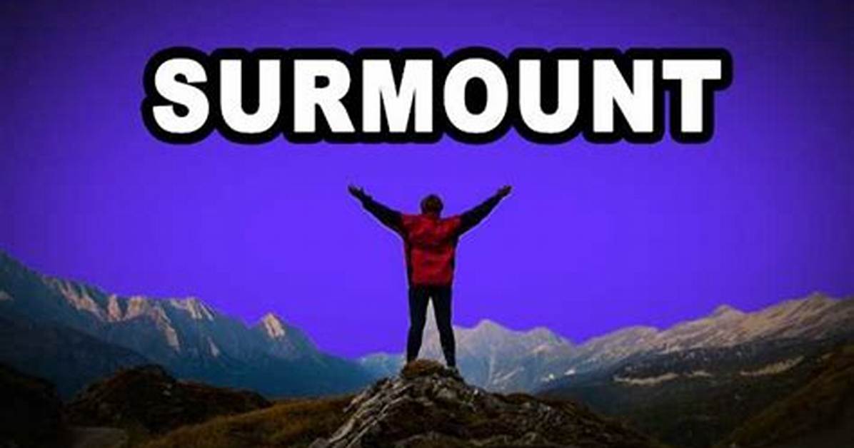 Do Not Surmount Meaning?