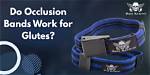 Do Occlusion Bands Work?