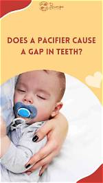 Do Pacifiers Cause Gap Teeth?