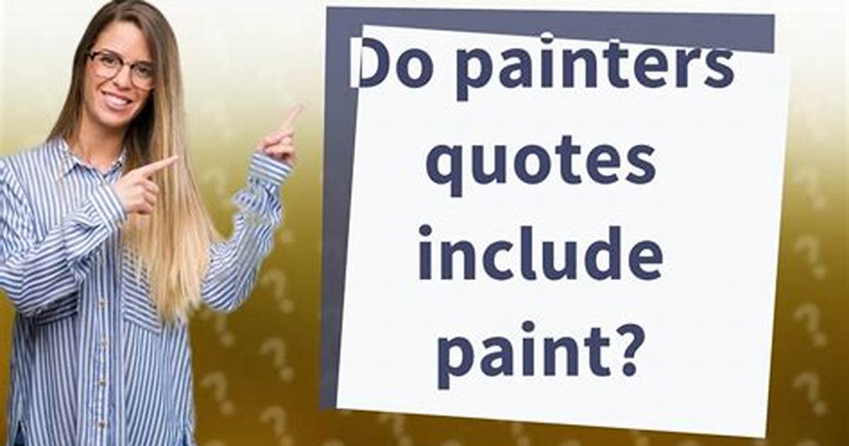 Do Painters Quotes Include Paint?
