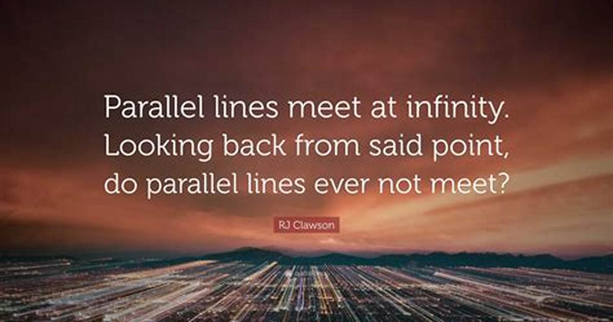 Do Parallel Lines Ever Meet?