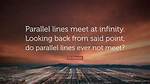 Do Parallel Lines Ever Meet?