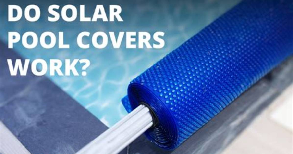 Do Pool Solar Covers Work?