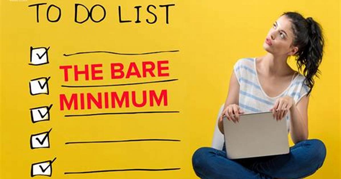 Do the Bare Minimum?