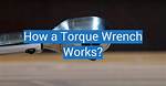 Do Torque Wrenches Work in Reverse?