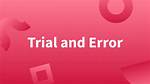 Do Trial and Error?