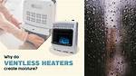 Do Ventless Heaters Create Moisture