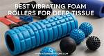 Do Vibrating Foam Rollers Work?