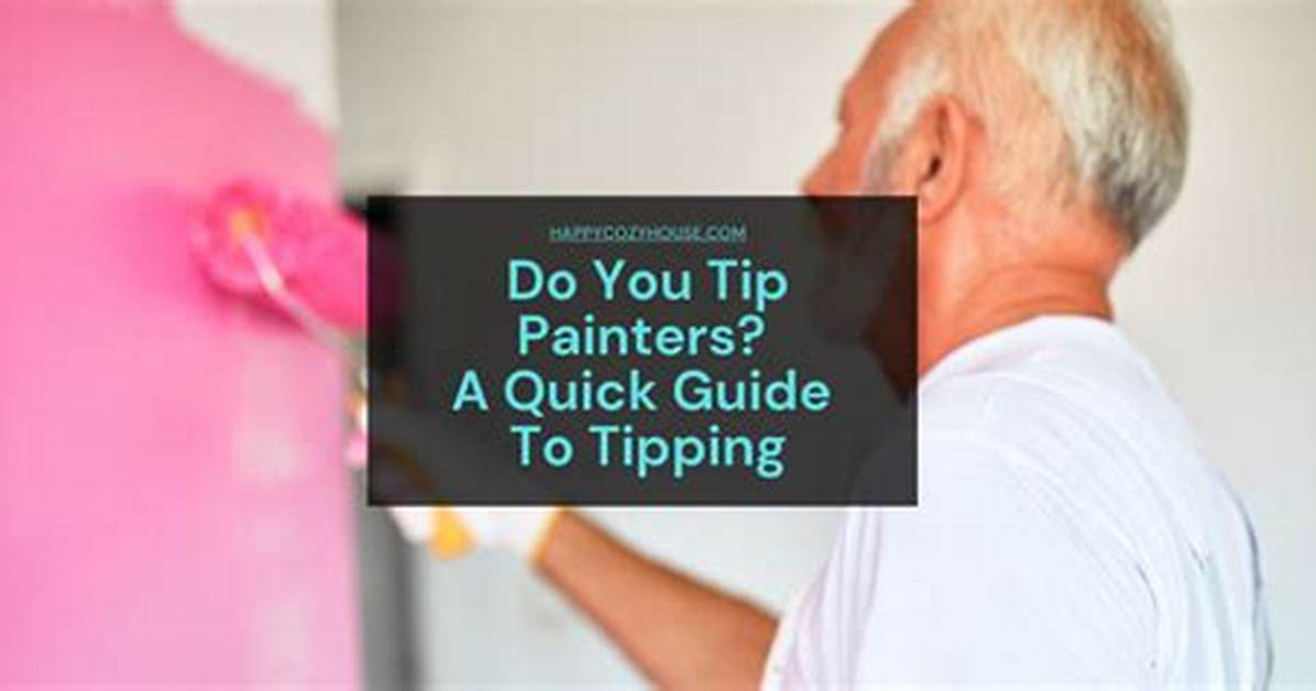 Do You Tip Painters?