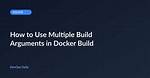Docker Build with --Build-Arg with Multiple Arguments