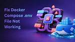 Docker-Compose Env File Not Working