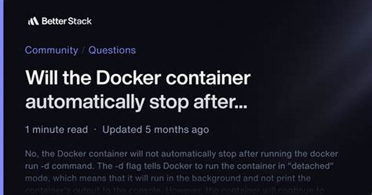 Docker Container Will Automatically Stop After "Docker Run -D"