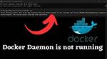 Docker Daemon Is Not Running