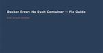Docker Error: No Such Container: Friendlyhello