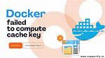 Docker - Failed to Compute Cache Key: Not Found - Runs Fine in Visual Studio