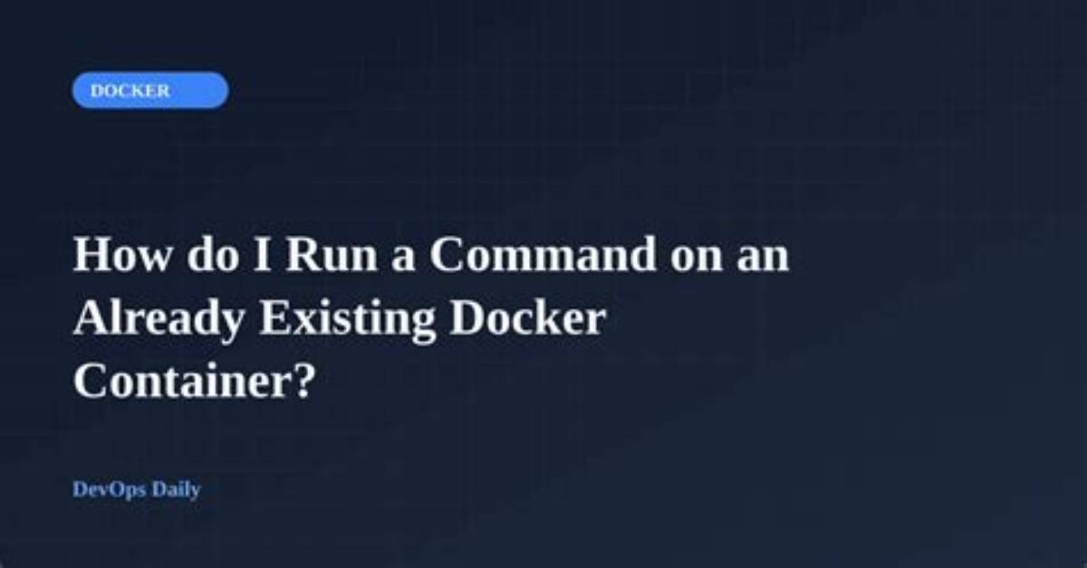 Docker Install Tools/Run Command on Existing Container