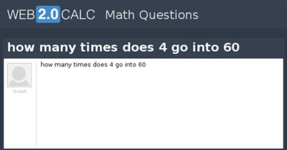 Does 4 Go into 60?