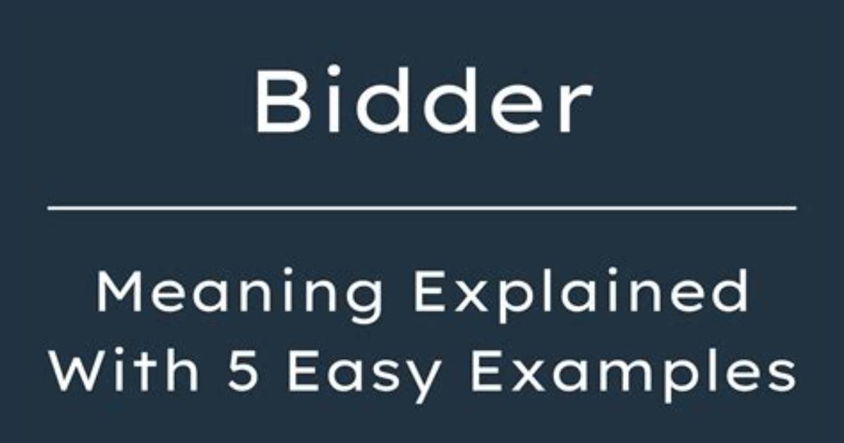 Does a Bidder Mean?