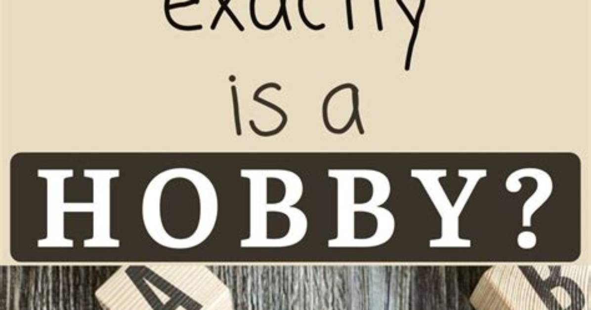 Does a Hobby Mean?