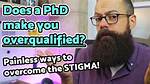 Does a Phd Make You Overqualified?