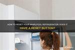 Does a Refrigerator Have a Reset Button? Check This out | Reset Refrigerator After Power Outage
