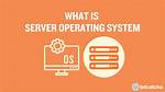 Does a Server Have an Operating System?