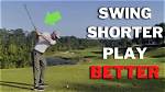 Does a Shorter Backswing Better?