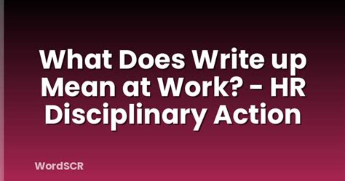 Does a Write up Mean at Work?