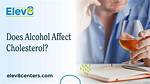 Does Alcohol Affect Cholesterol