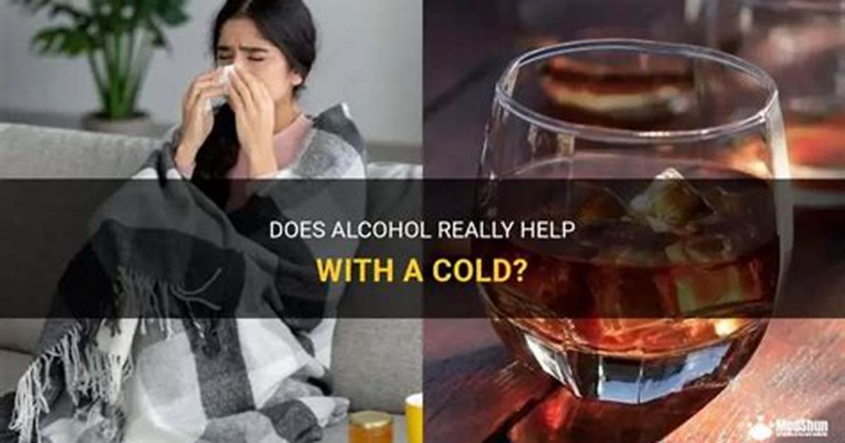 Does Alcohol Help a Cold