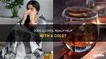 Does Alcohol Help a Cold