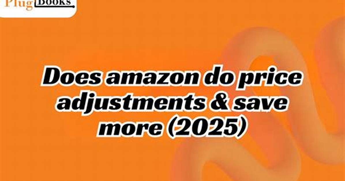 Does Amazon Do Price Adjustments